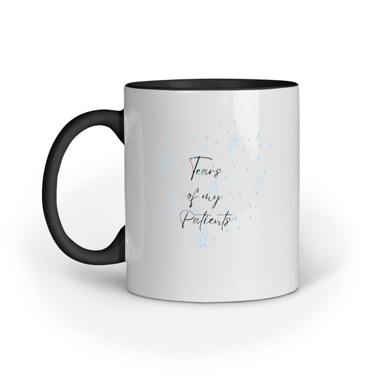 Tears of my Patients - Ceramic Mugs